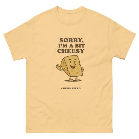 Sorry, I'm a Bit Cheesy - Cheesy Tee