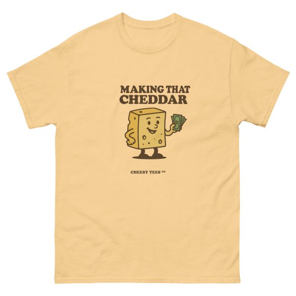 Making That Cheddar - Cheesy Tee