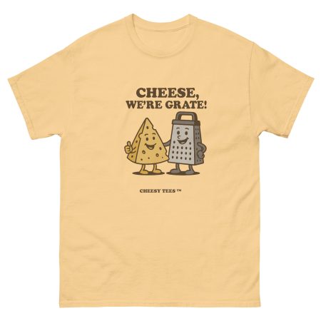 Cheese, We're Grate! - Cheesy Tee
